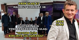 Eren Ulaş: “Ceyhan için birlikte çalışacağız”