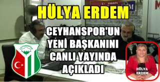 Hülya Erdem Ceyhanspor’un yeni başkanını açıkladı!