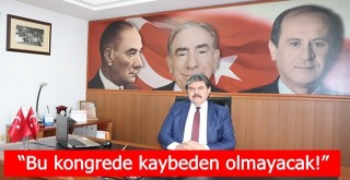 “Bu kongrede kaybeden olmayacak!”
