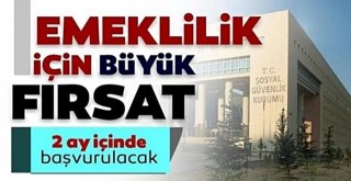 Emekli olmak isteyenlere büyük fırsat