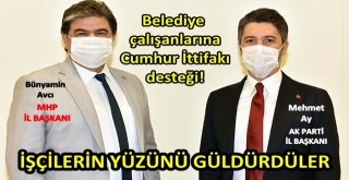 Belediye çalışanlarına Cumhur İttifakı desteği!