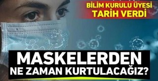 İşte maskesiz hayatın başlayacağı tarih!