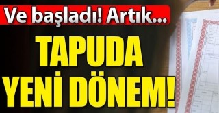 Tapuda yeni dönem! Değişiyor, artık...