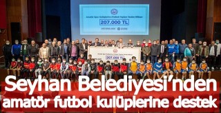 Seyhan Belediyesi’nden, amatör futbol kulüplerine 207 bin TL destek