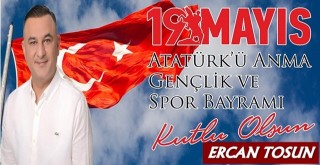 İş insanı Ercan Tosun'dan 19 Mayıs Mesajı