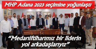 MHP Adana 2023 seçimine yoğunlaştı
