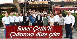 Soner Çetin’le Çukurova düze çıktı