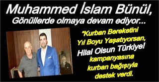 Muhammed İslam Bünül, gönüllerde olmaya devam ediyor...