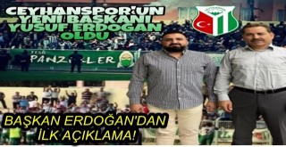 Ceyhanspor'un yeni başkanı Yusuf Erdoğan'dan ilk açıklama geldi