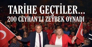 200 Ceyhan'lının zeybek oyunu tarihe geçti