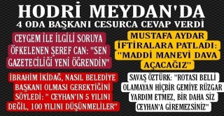 Ceyhan'da 4 Oda Başkanı,  Hodri Meydan''da Konuştu