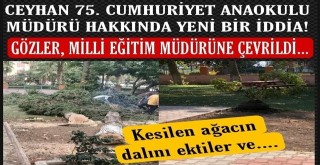 Ceyhan 75. Yıl Cumhuriyet Anaokulu Müdürü Hakkında Yeni Bir İddia!