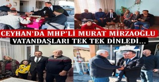 MHP Ceyhan İlçe Başkanı sahada!