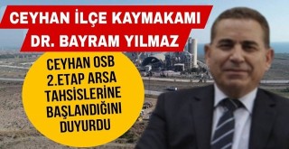 Ceyhan OSB 2.Etabında Yatırımcılara Arsa Tahsisine Başlandı