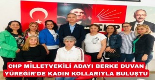 CHP Milletvekili Adayı Duvan Yüreğir kadın kollarıyla bir araya geldi