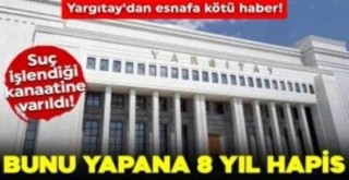 Bunu yapana 8 yıl hapis