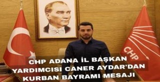CHP Adana İl Başkan Yardımcısı Caner Aydardan Kurban Bayramı Mesajı