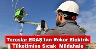 Toroslar EDAŞ’tan rekor elektrik tüketimine sıcak müdahale