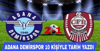 Adana Demirspor 10 kişiyle tarih yazdı: 2-1