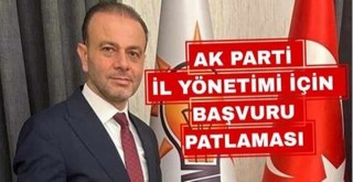 AK Parti İl Yönetimi İçin Başvuru Patlaması