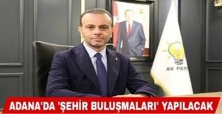Adana'da 'Şehir Buluşmaları' yapılacak
