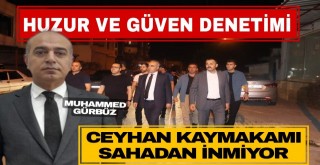 Ceyhan Kaymakamı Muhammed Gürbüz sahadan inmiyor
