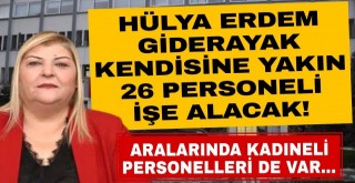 Hülya Erdem'den adrese teslim personel alımı iddiası!