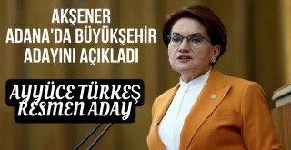 Meral Akşener Büyükşehir Adayını Resmen Açıkladı