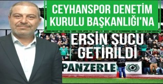 Ceyhanspor Denetim Kurulu Başkanı Ersin Sucu Oldu