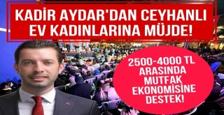 Kadir Aydar'dan Ev Kadınları Müjde!