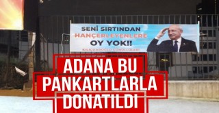 Adana Bu Pankartlarla Donatıldı