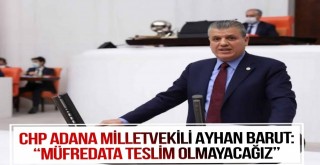 Barut: “Müfredata Teslim Olmayacağız”