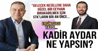 Kadir Aydar Ne Yapsın?