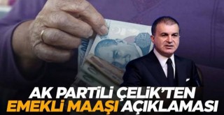 Ömer Çelik'ten Emekli Maaşı Açıklaması