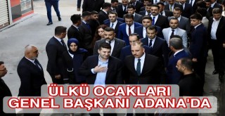 Ülkü Ocakları Genel Başkanı Adana’da!