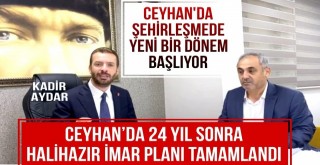 Ceyhan'da 24 Yıl Sonra Halihazır İmar Planı Tamamlandı