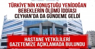 Ceyhan'daki Özel Hastane Yetkilileri İddialara Yanıt Verdi