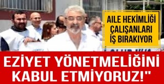 Aile Hekimliği Çalışanları Yeniden İş Bırakıyor