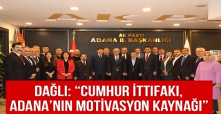 Cumhur İttifakı, Adana’nın Motivasyon Kaynağı
