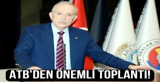 ATB'den Önemli Toplantı!