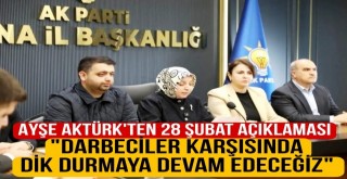 Ayşe Aktürk'ten 28 Şubat Açıklaması