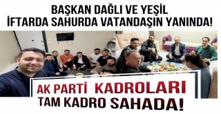 Başkan Dağlı ve Yeşil, İftar ve Sahurda Vatandaşlarla Buluşuyor...