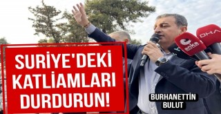 Suriye’deki Katliamları Durdurun!