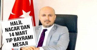 Halil Nacardan 14 Mart Tıp Bayramı Mesajı