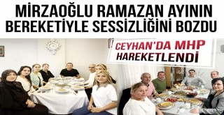 Başkan Mirzaoğlu, Ramazan’da MHP'yi Hareketlendirdi...