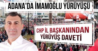 CHP İl Başkanından Yürüyüş Daveti