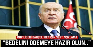 'Bedelini Ödemeye Hazır Olun'