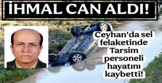 Tarsim Personeli Sel Felaketinde Hayatını Kaybetti!i!