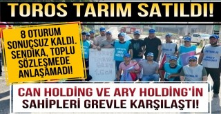 Toros Tarımda Grev!