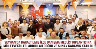AK Parti Seyhan İlçe Başkanlığı'nda Daraltılmış Danışma Meclis Toplantısı Gerçekleştirildi